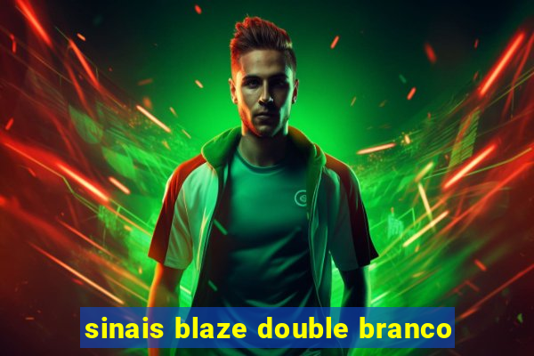 sinais blaze double branco